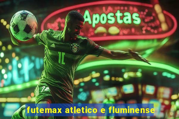 futemax atletico e fluminense